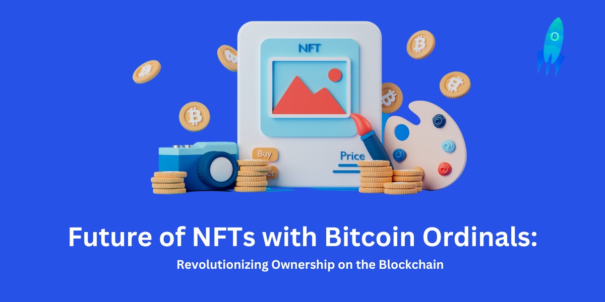 Bitcoin Ordinals - The Revolutionary NFTs on the Blockchain