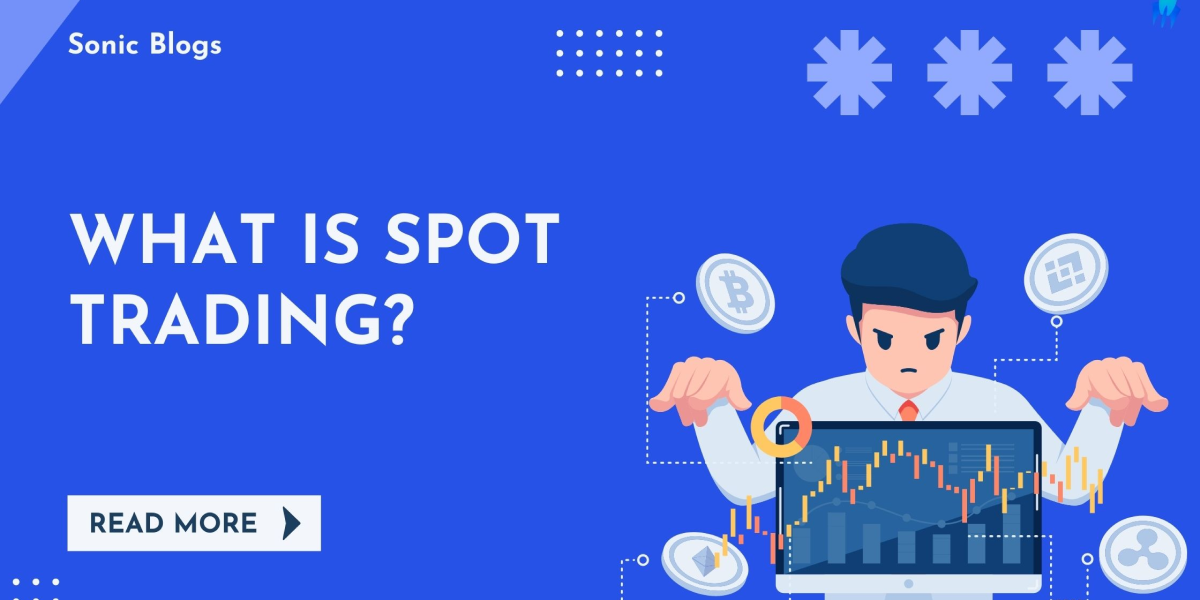 What is spot trading and how it works in crypto? | Sonic Wallet